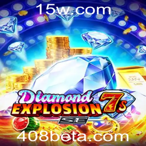 Descubra o Fascinante Mundo de DiamondExplosion7sSE com 408bet